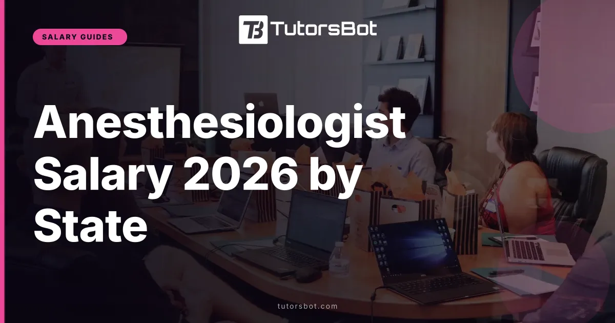 Anesthesiologist Salary 2026 by State