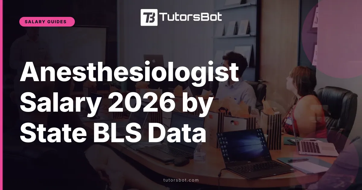 Anesthesiologist Salary 2026 by State BLS Data