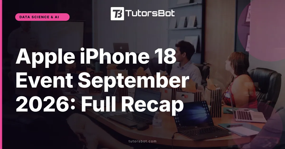 Apple iPhone 18 Event September 2026: Full Recap