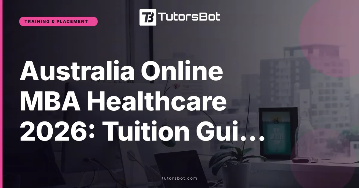 Australia Online MBA Healthcare 2026: Tuition Guide