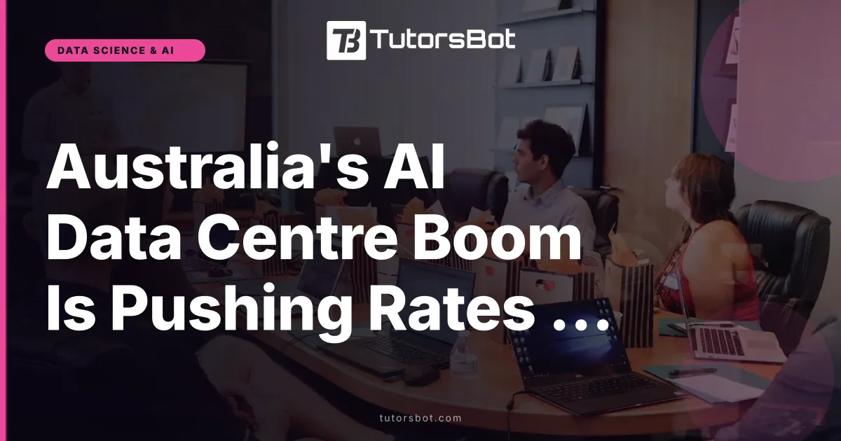 Australia's AI Data Centre Boom Is Pushing Rates Higher