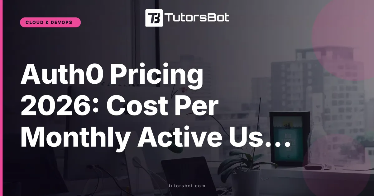 Auth0 Pricing 2026: Cost Per Monthly Active User