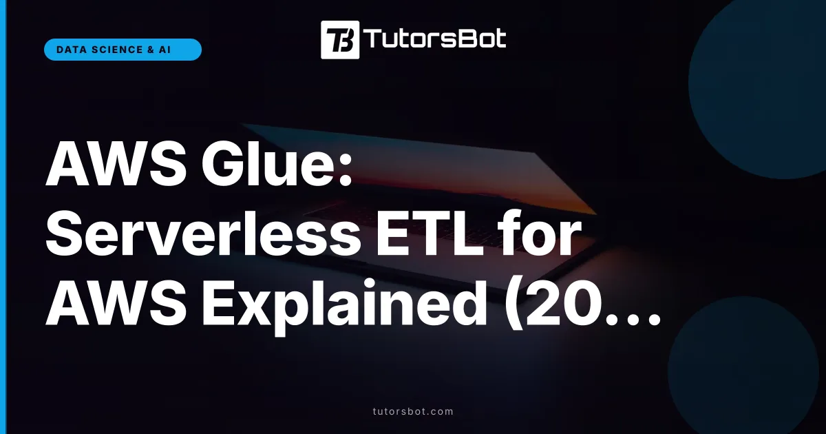 AWS Glue: Serverless ETL for AWS Explained (2026)