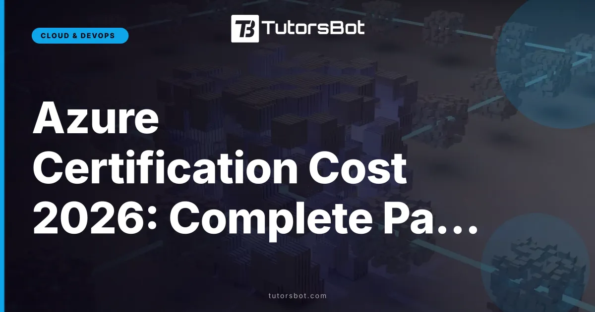 Azure Certification Cost 2026: Complete Path Breakdown from AZ-900 to AZ-305