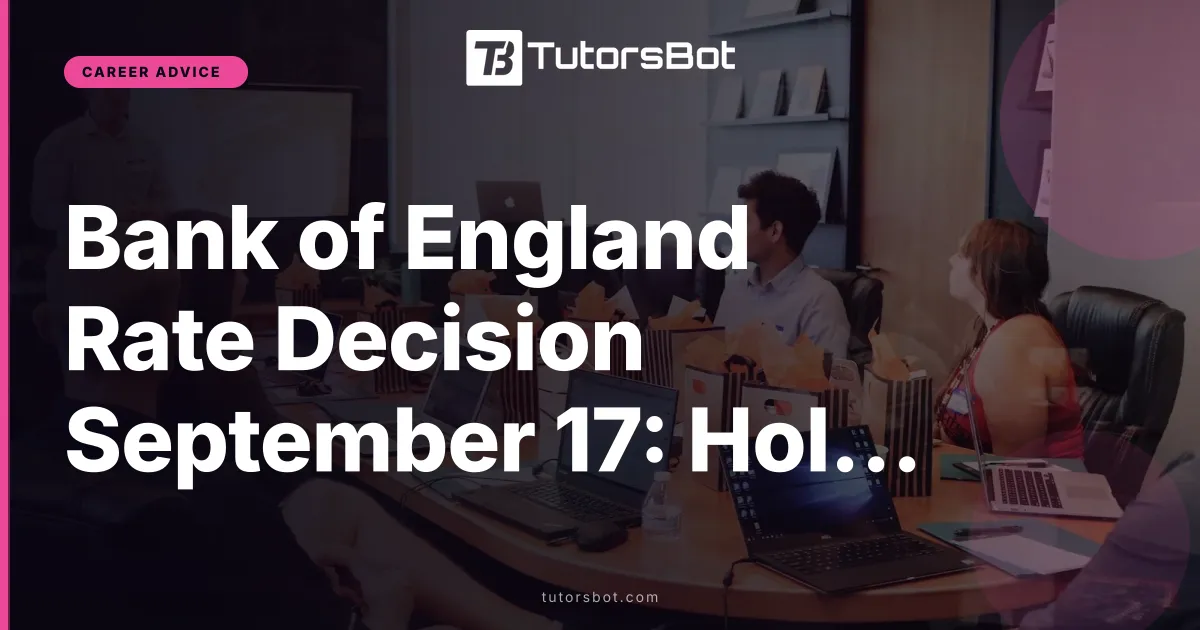 Bank of England Rate Decision September 17: Hold or Hike?
