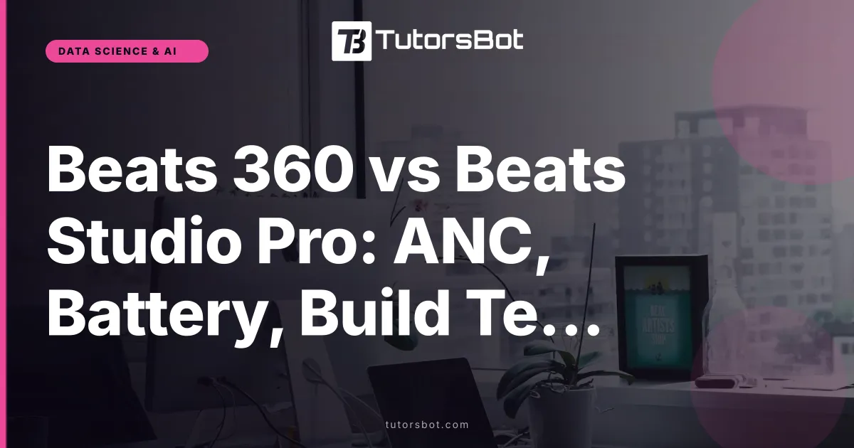 Beats 360 vs Beats Studio Pro: ANC, Battery, Build Test