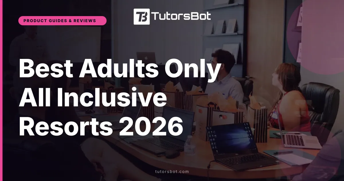 Best Adults Only All Inclusive Resorts 2026