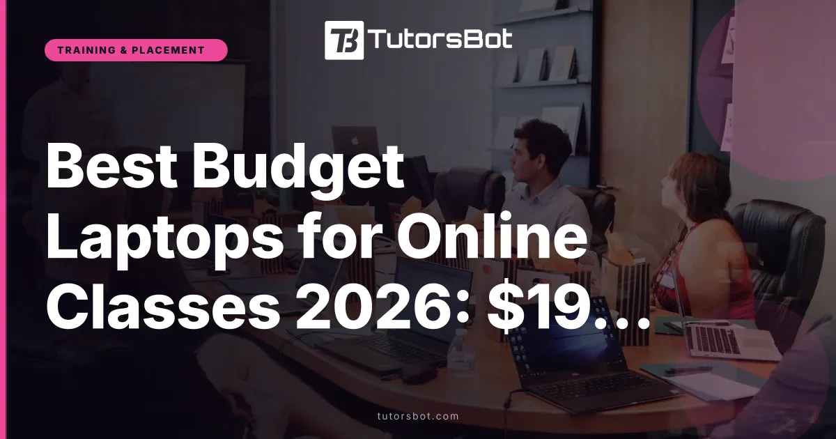 Best Budget Laptops for Online Classes 2026: $199-$499 Picks
