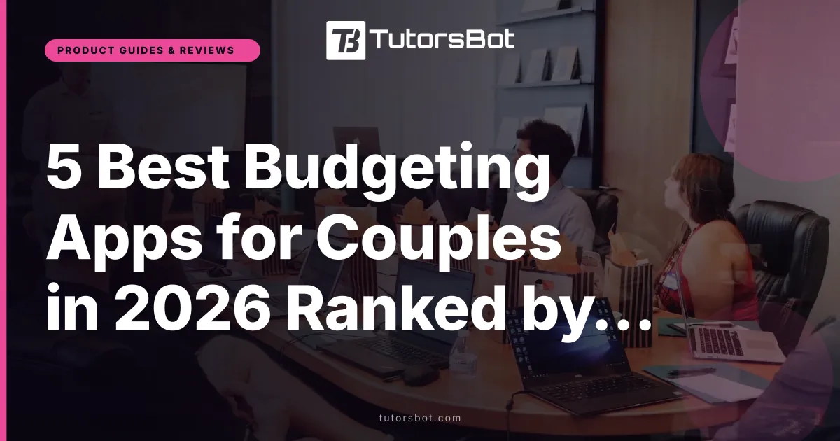 5 Best Budgeting Apps for Couples in 2026 Ranked by Features