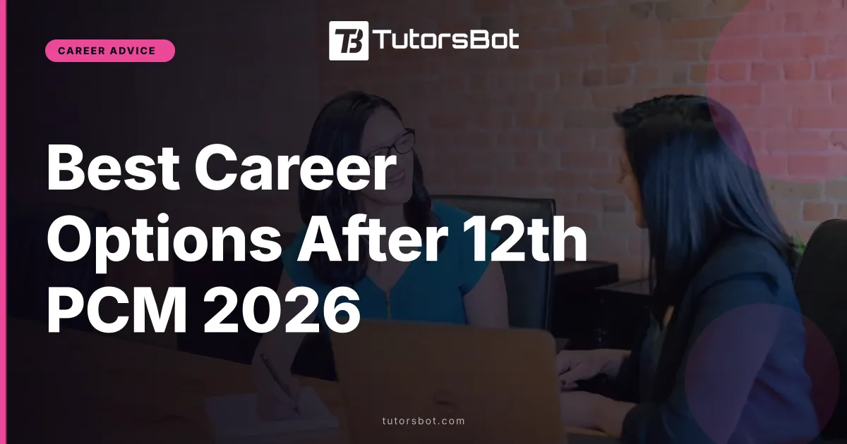 Best Career Options After 12th PCM 2026