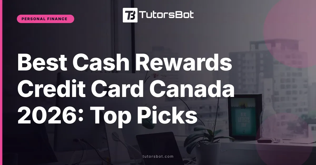 Best Cash Rewards Credit Card Canada 2026: Top Picks