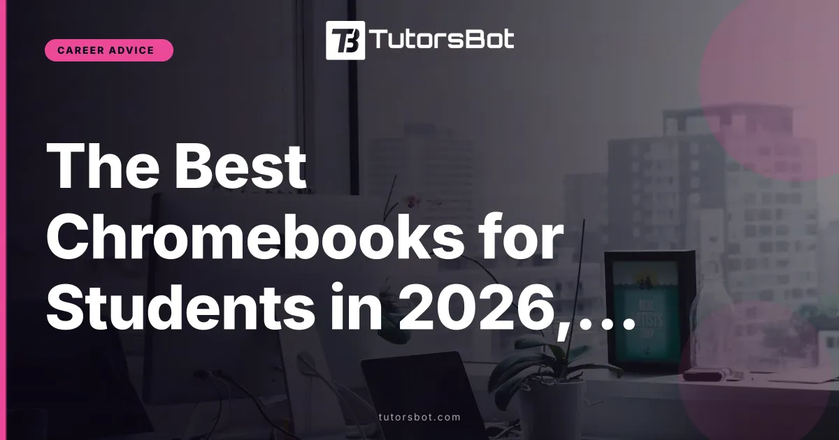 The Best Chromebooks for Students in 2026, Tested