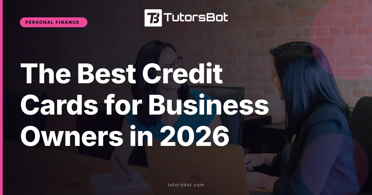 The Best Credit Cards for Business Owners in 2026