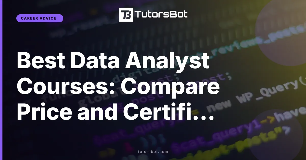 Best Data Analyst Courses: Compare Price and Certificate