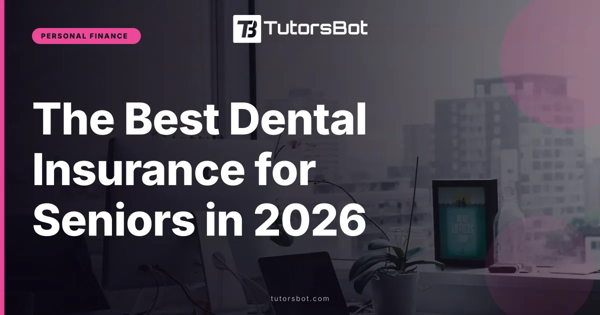 The Best Dental Insurance for Seniors in 2026