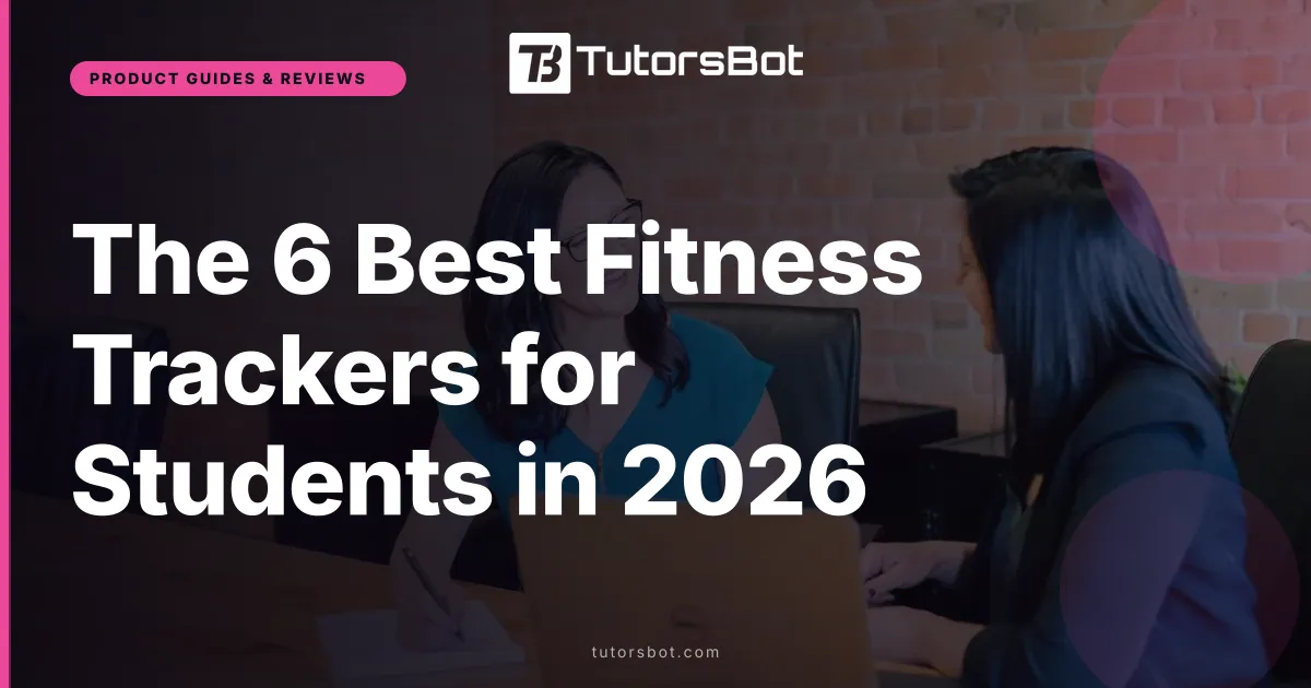 The 6 Best Fitness Trackers for Students in 2026