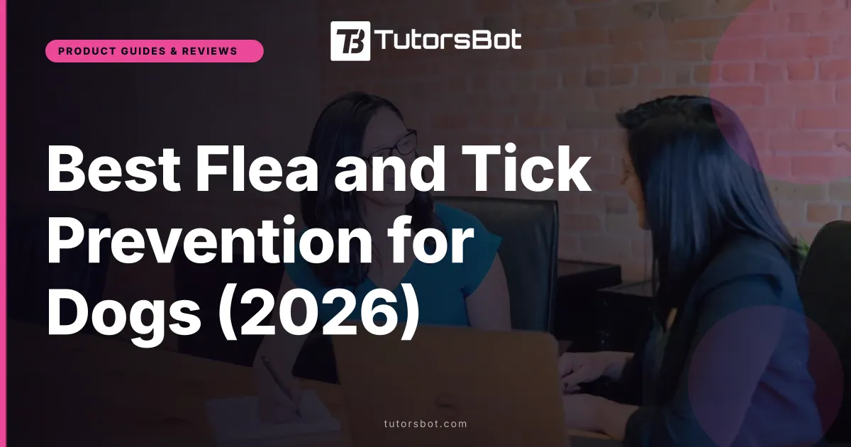 Best Flea and Tick Prevention for Dogs (2026)