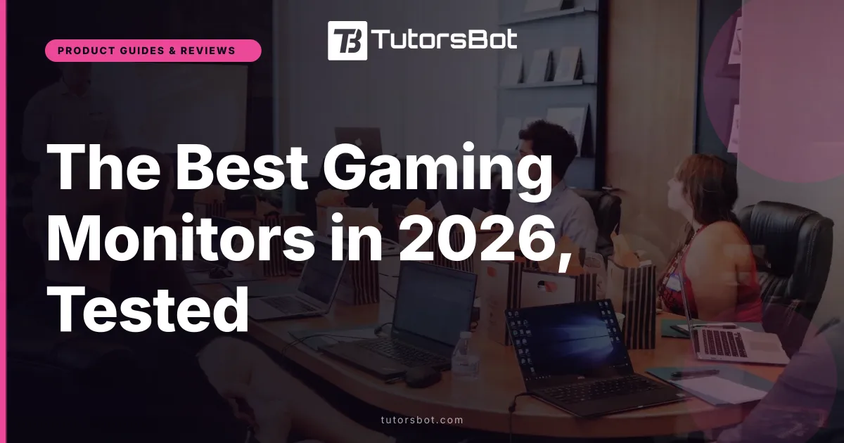 The Best Gaming Monitors in 2026, Tested