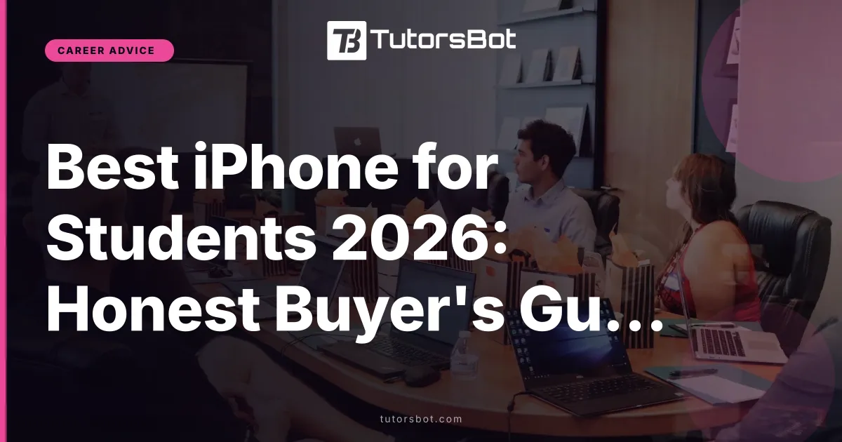 Best iPhone for Students 2026: Honest Buyer's Guide