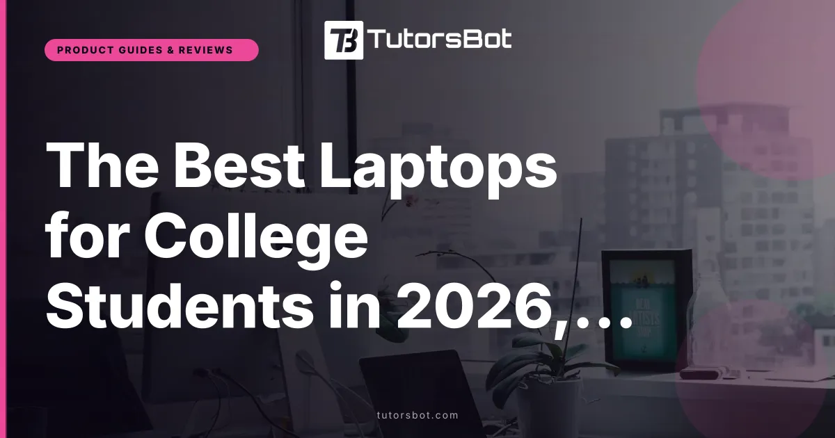 The Best Laptops for College Students in 2026, by Major