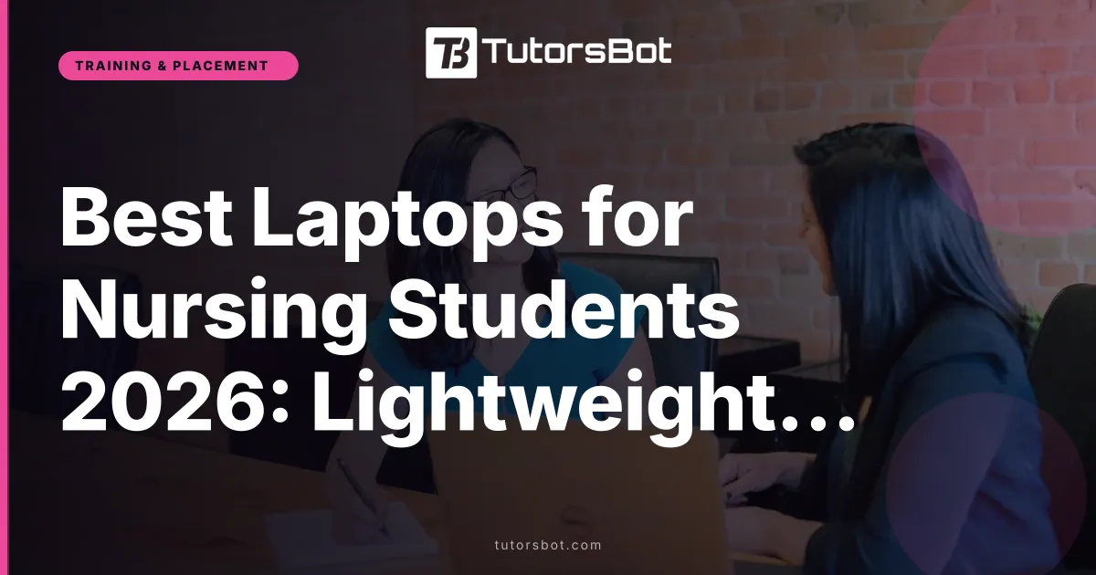 Best Laptops for Nursing Students 2026: Lightweight, All-Day Battery, EHR-Ready