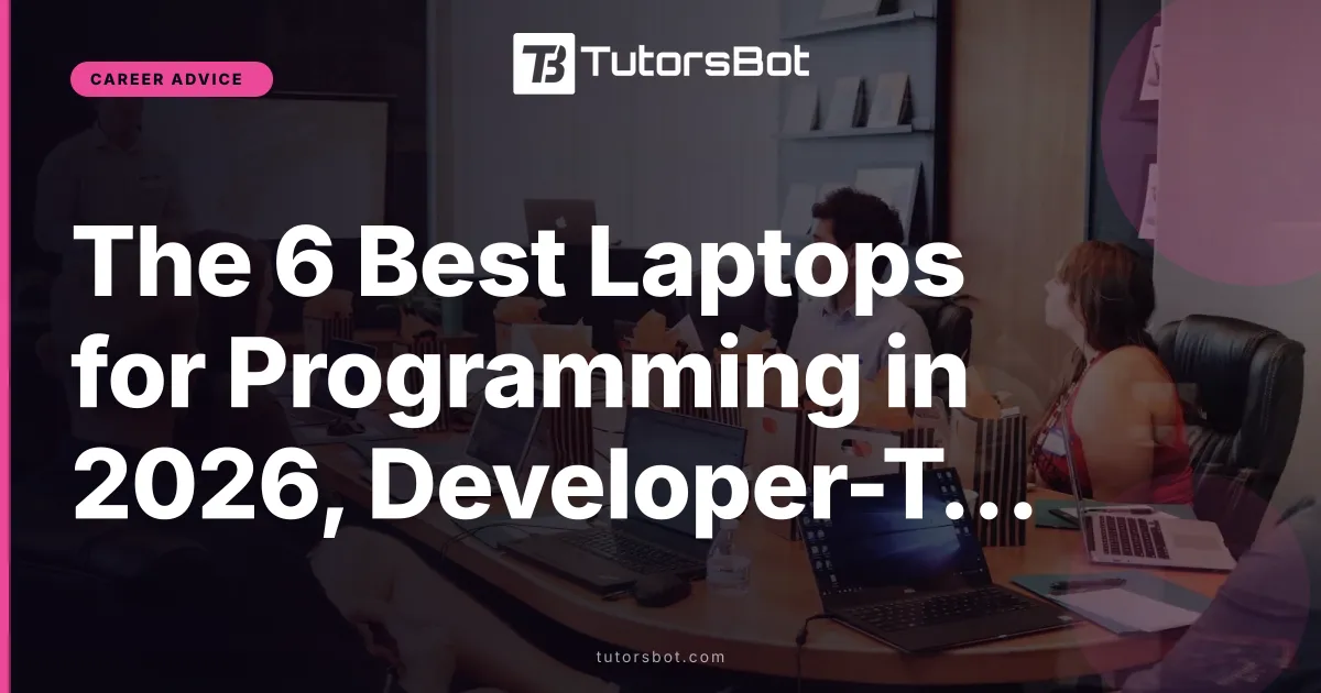 The 6 Best Laptops for Programming in 2026, Developer-Tested