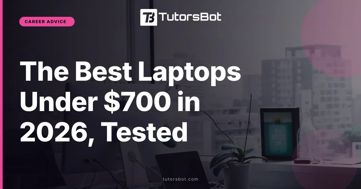 The Best Laptops Under $700 in 2026, Tested
