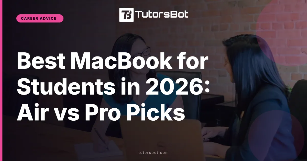 Best MacBook for Students in 2026: Air vs Pro Picks