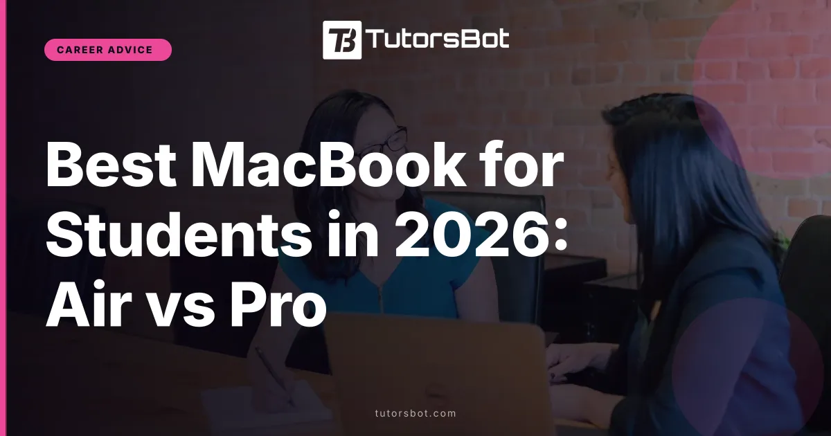 Best MacBook for Students in 2026: Air vs Pro