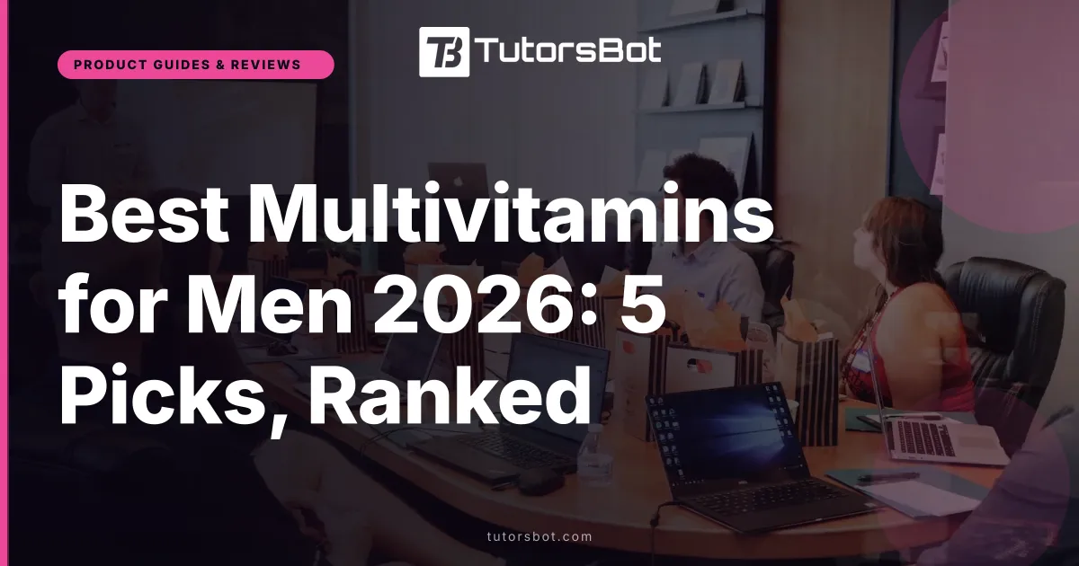 Best Multivitamins for Men 2026: 5 Picks, Ranked