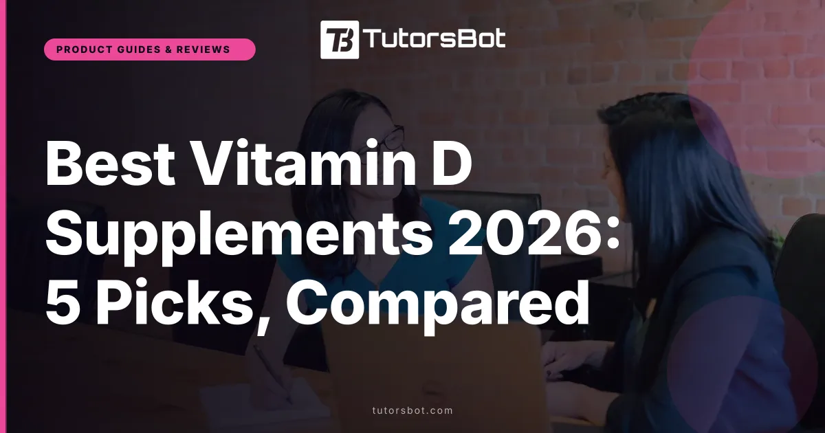 Best Vitamin D Supplements 2026: 5 Picks, Compared