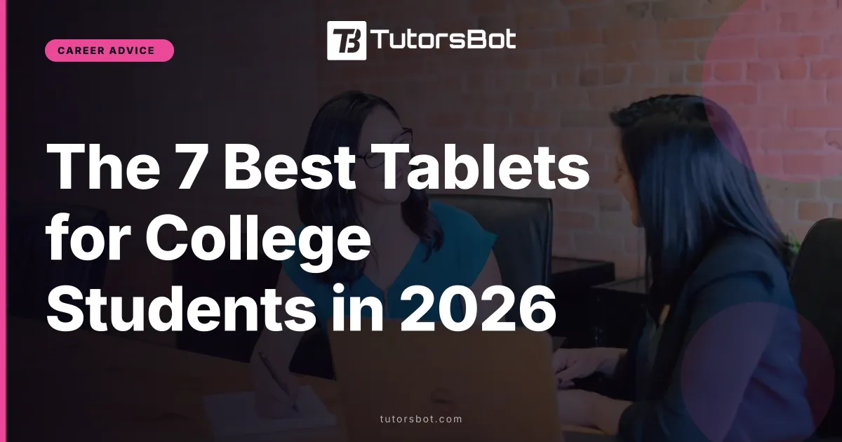 The 7 Best Tablets for College Students in 2026
