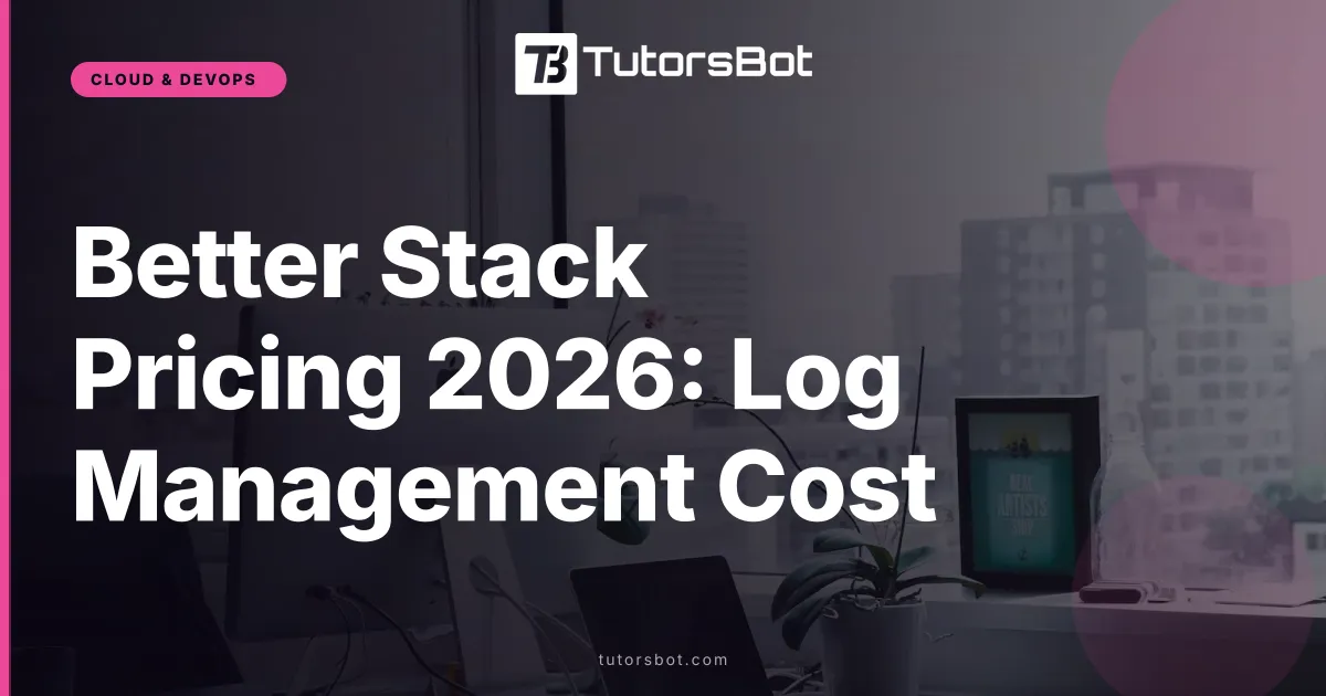 Better Stack Pricing 2026: Log Management Cost