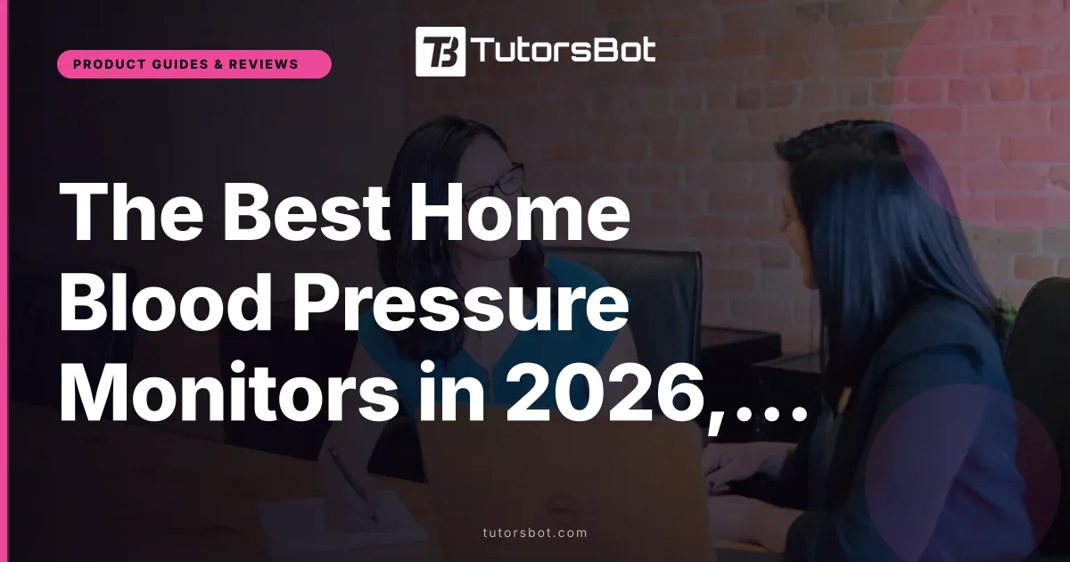 The Best Home Blood Pressure Monitors in 2026, Tested