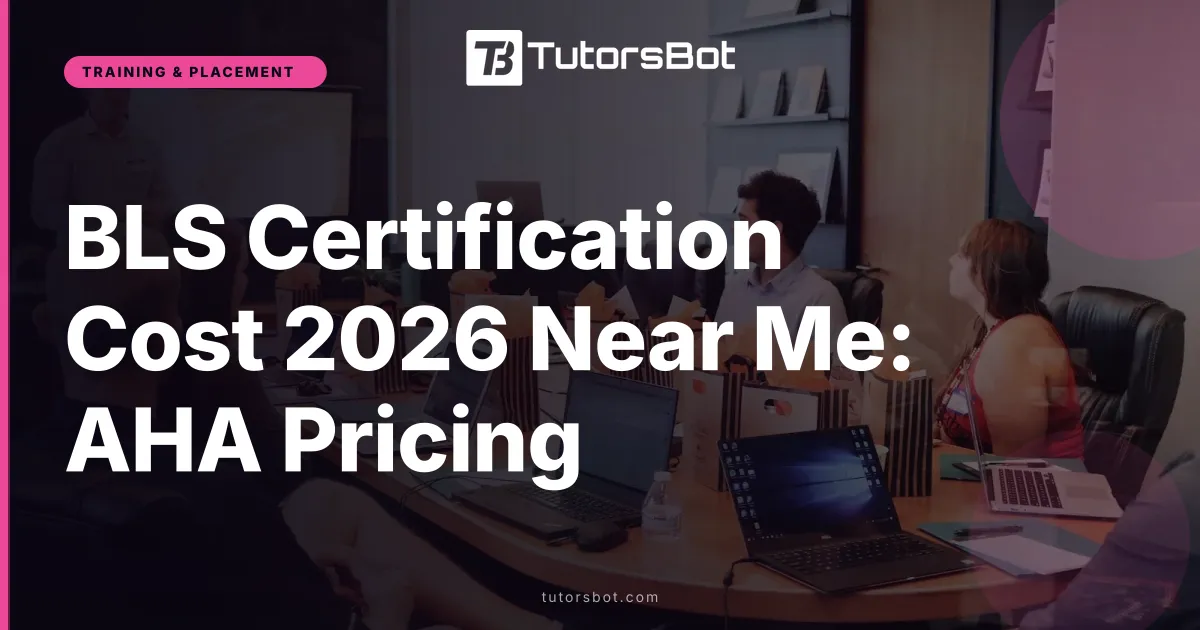 BLS Certification Cost 2026 Near Me: AHA Pricing