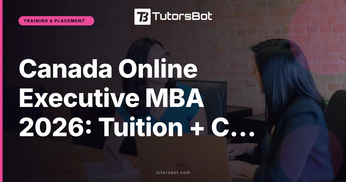 Canada Online Executive MBA 2026: Tuition + Costs