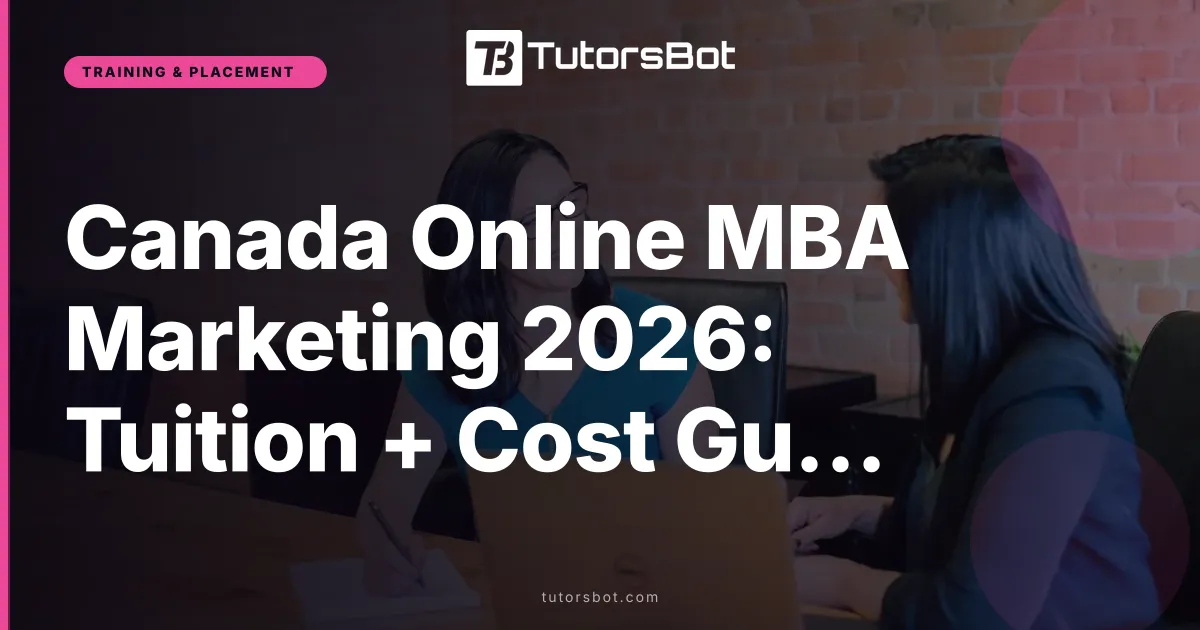 Canada Online MBA Marketing 2026: Tuition + Cost Guide