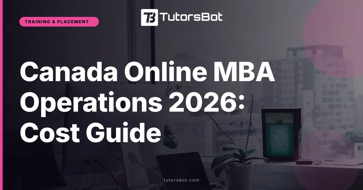 Canada Online MBA Operations 2026: Cost Guide