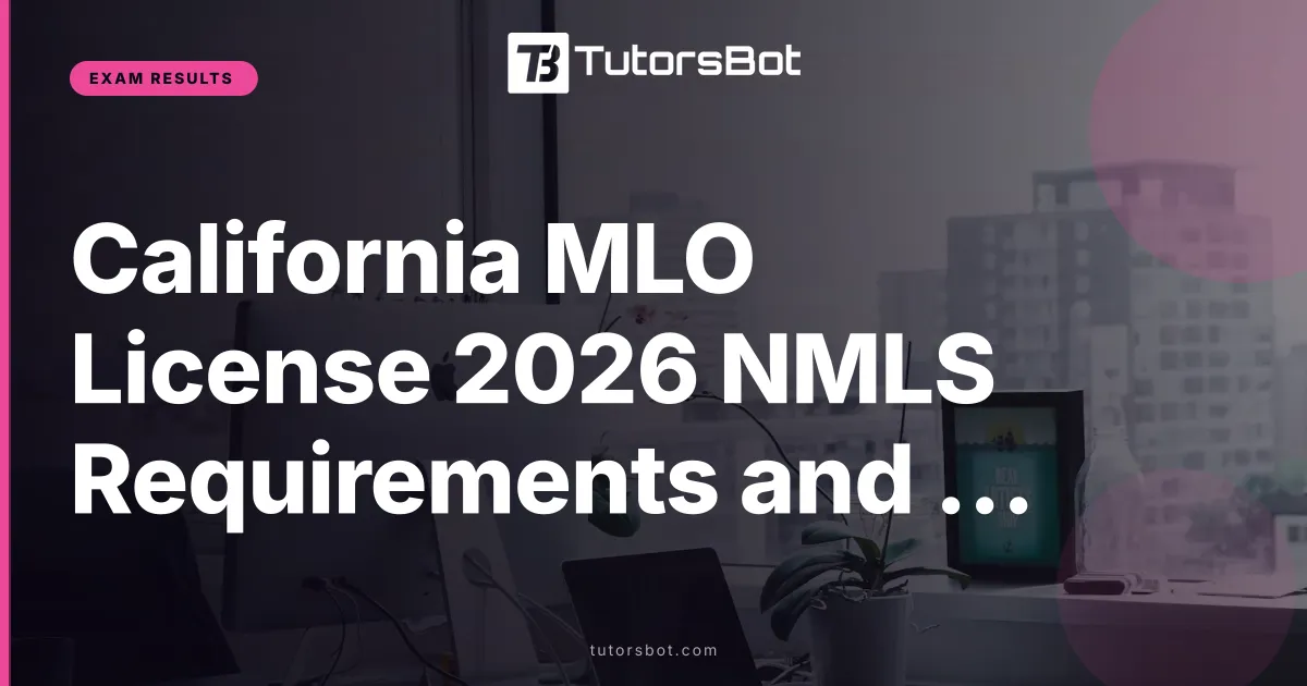 California MLO License 2026 NMLS Requirements and Costs