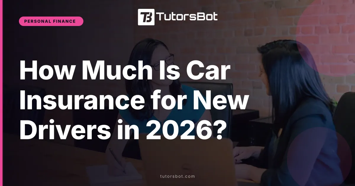 How Much Is Car Insurance for New Drivers in 2026?