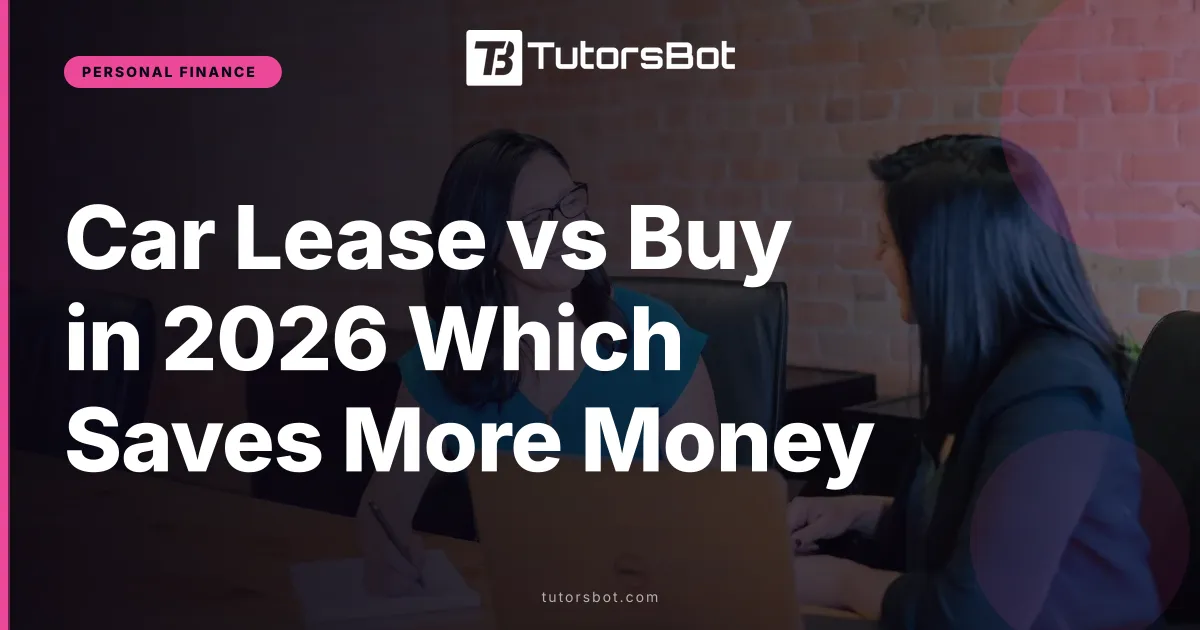 Car Lease vs Buy in 2026 Which Saves More Money