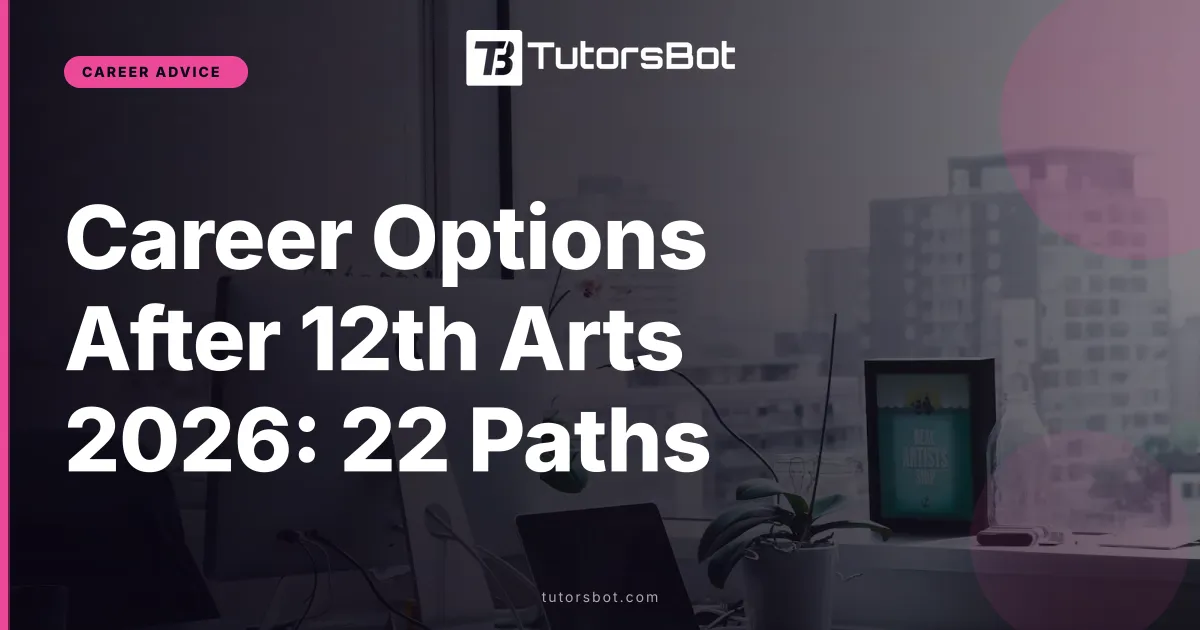 Career Options After 12th Arts 2026: 22 Paths