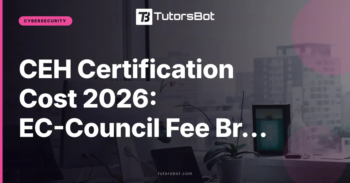 CEH Certification Cost 2026: EC-Council Fee Breakdown