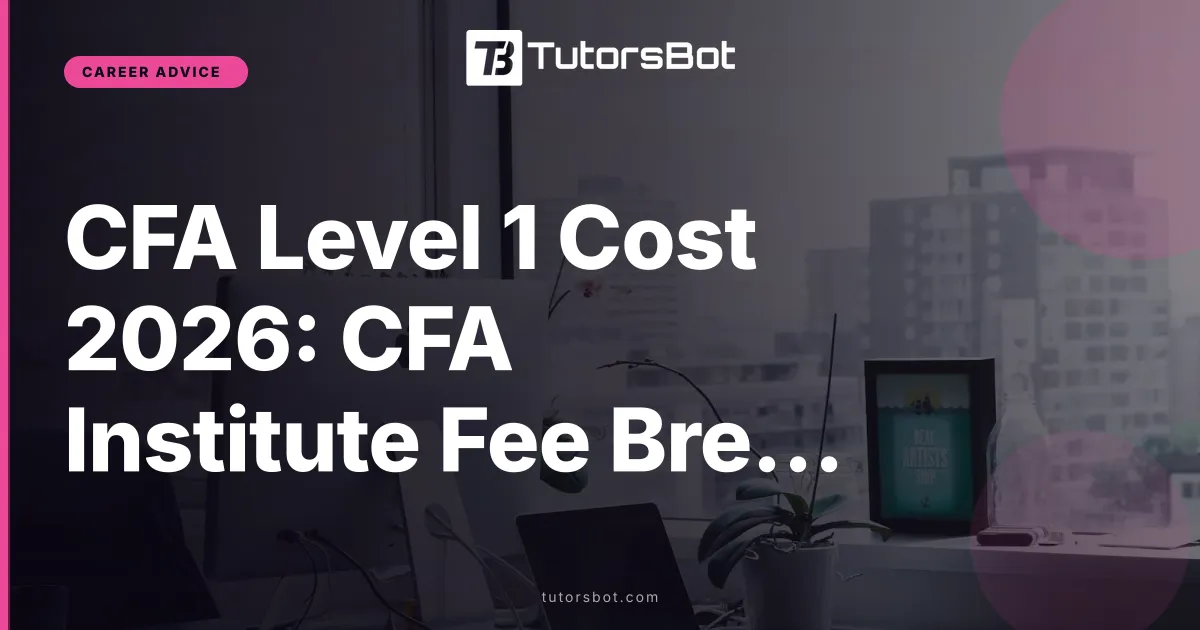CFA Level 1 Cost 2026: CFA Institute Fee Breakdown