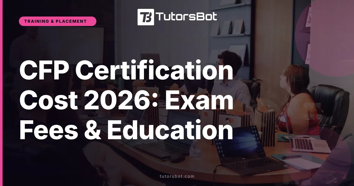 CFP Certification Cost 2026: Exam Fees & Education