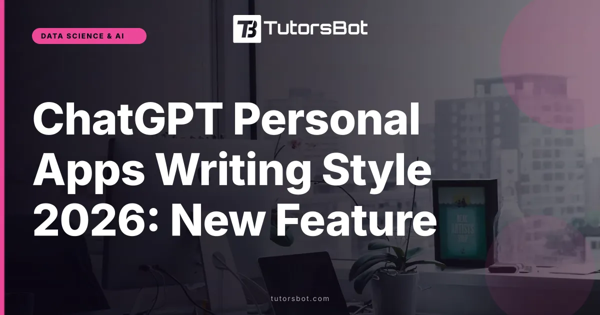 ChatGPT Personal Apps Writing Style 2026: New Feature