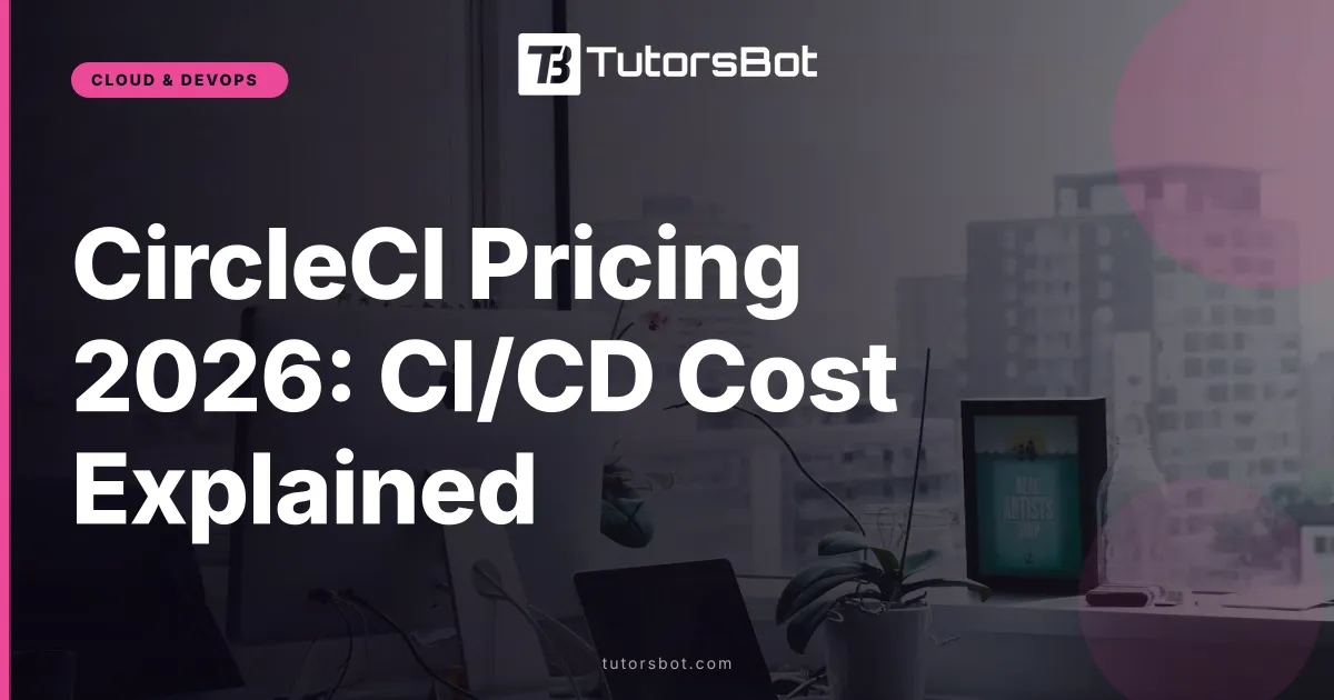 CircleCI Pricing 2026: CI/CD Cost Explained