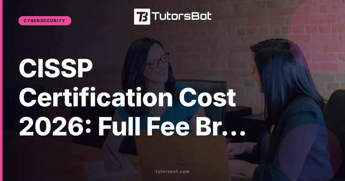 CISSP Certification Cost 2026: Full Fee Breakdown