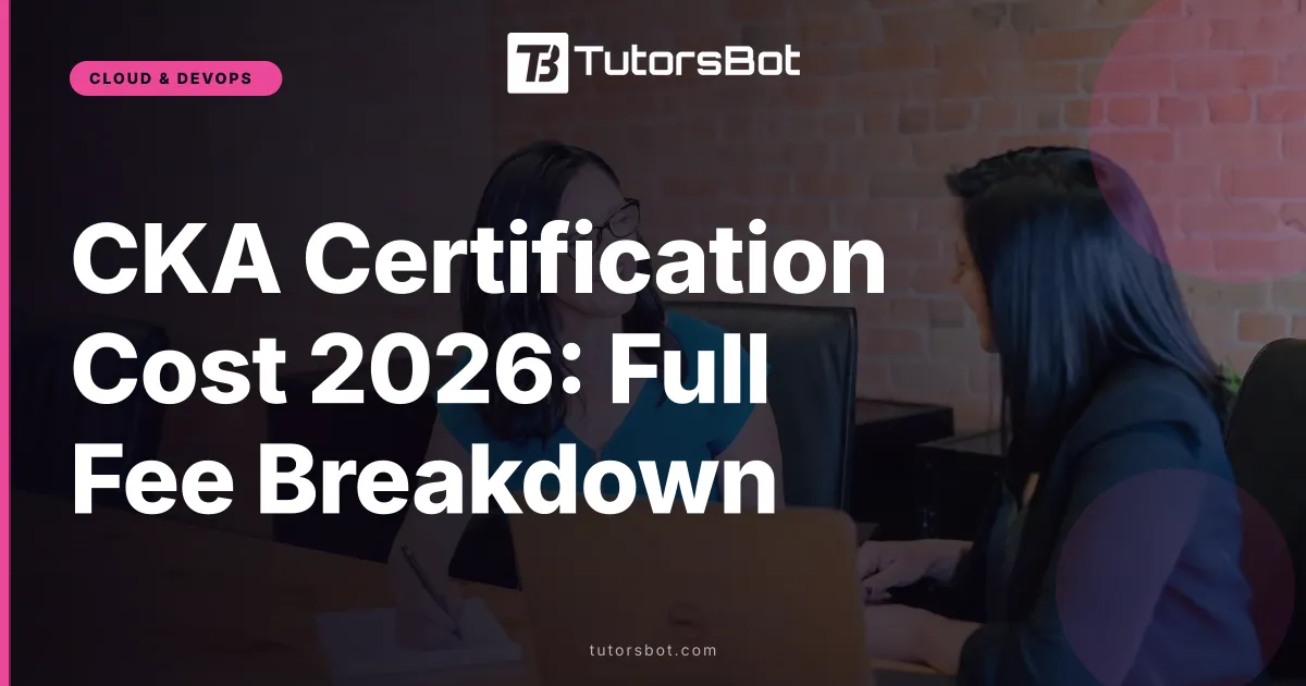 CKA Certification Cost 2026: Full Fee Breakdown