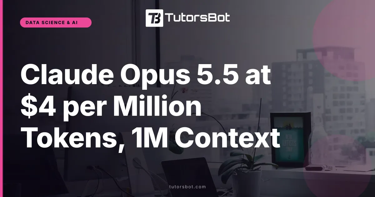 Claude Opus 5.5 at $4 per Million Tokens, 1M Context